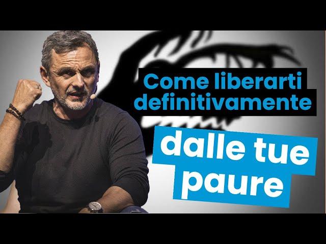 Come liberarti definitivamente dalle tue paure | Filippo Ongaro