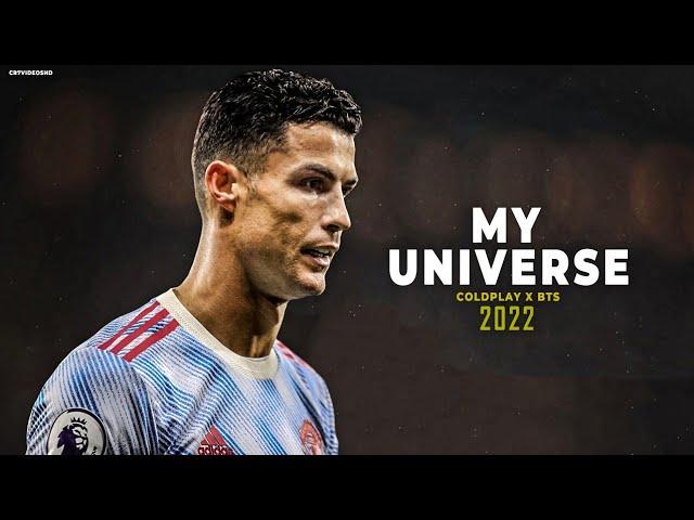 Cristiano Ronaldo 2021/22 • My Universe • Coldplay x BTS • Skills & Goals | HD