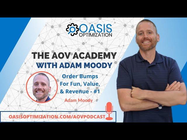 Adam Moody - Order Bumps For Fun, Value, & Revenue - #1