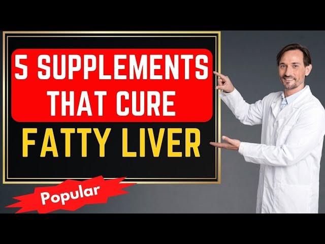 Best Supplements For Fatty Liver Treatment  Take These Supplements For Maximum Benefit