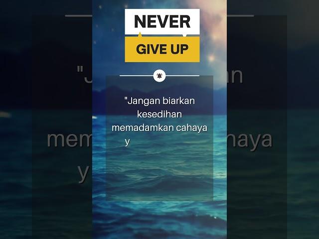 #NeverGiveUp #6 #KataMotivasi #IbuGuruFitri #katakatabijak #katamotivasicinta