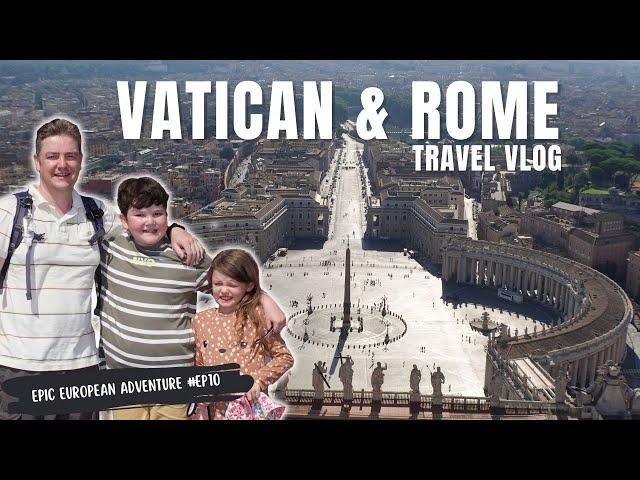 Vatican & Rome Travel Vlog | Epic European Adventure #EP10