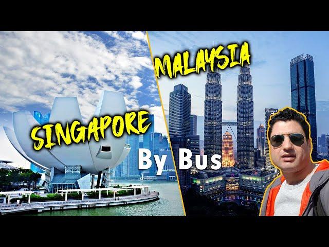 Malaysia to Singapore by Bus | Kuala Lumpur to Singapore Travel Guide