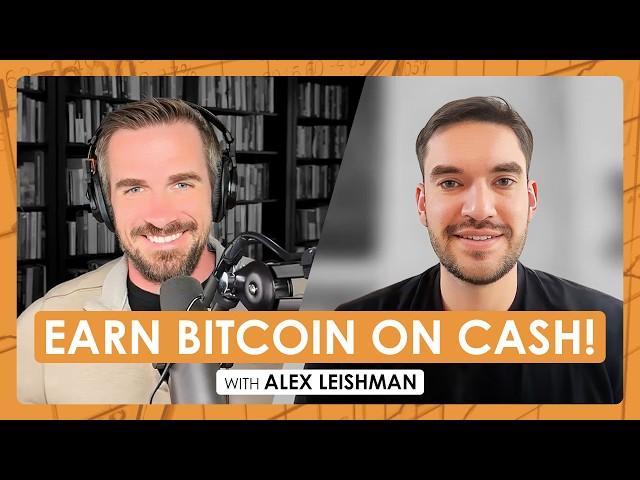 Bitcoin Interest on FDIC Insured Cash Accounts w/ Alex Leishman (BTC205)
