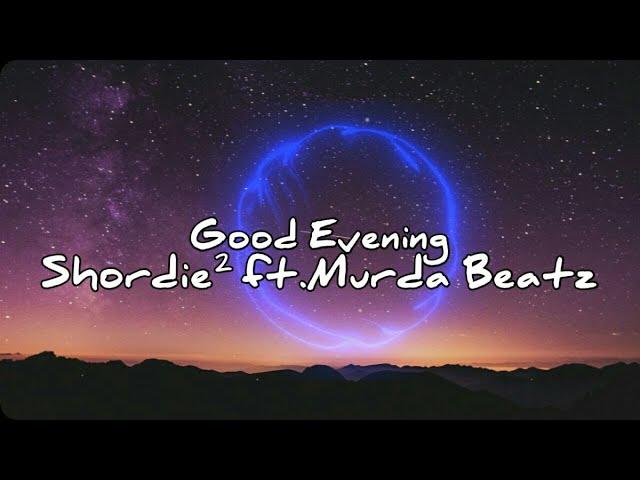 Shordie Shordie & Murda Beatz - Good Evening(Lyrics)