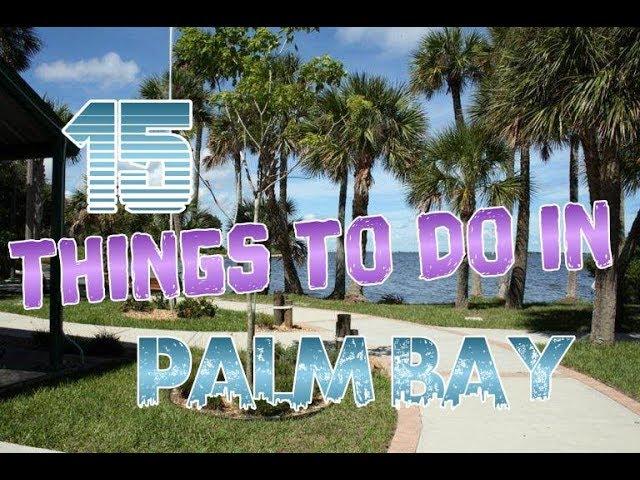 Top 15 Things To Do In Palm Bay, Florida