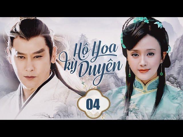 HỘ HOA KỲ DUYÊN - Tập 04 | Phim Bộ Cổ Trang Trung Quốc Đặc Sắc Siêu Hấp Dẫn