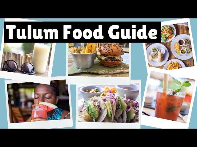 BEST TULUM TRAVEL FOOD GUIDE | MEXICO