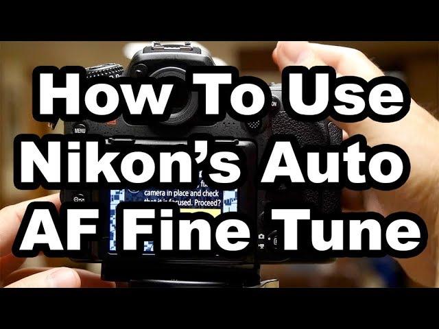 Nikon's Auto AF Fine Tune - How To Get The Most From It