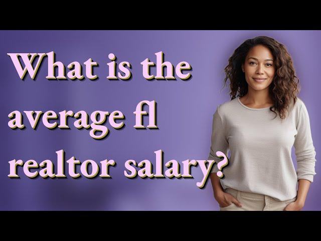 What is the average fl realtor salary?