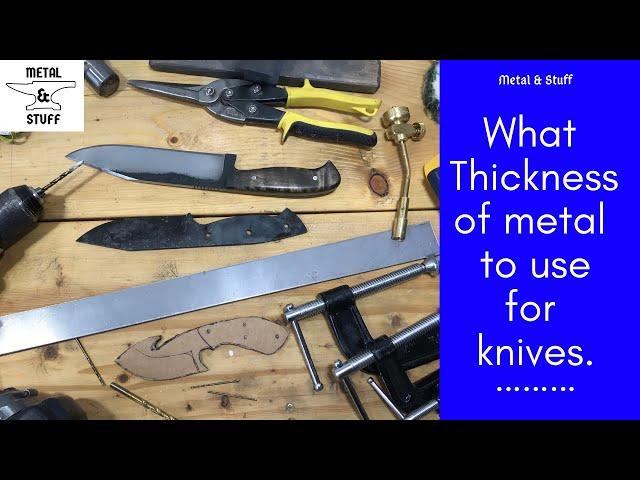 What thickness of steel should I use for knife making