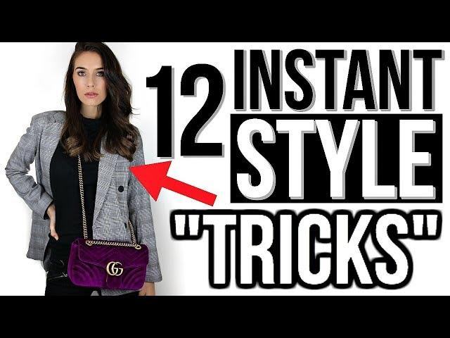 12 INSTANT TRICKS TO LOOK MORE STYLISH!