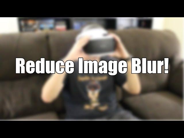 How to Reduce Blurry PlayStation VR Vision + Bonus Cleaning Tutorial!