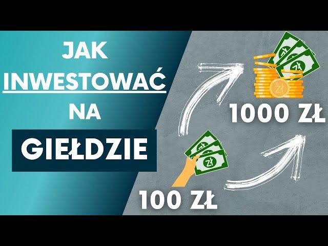 Jak Inwestować Na Giełdzie? Poradnik Dla Początkujących (Krok Po Kroku)