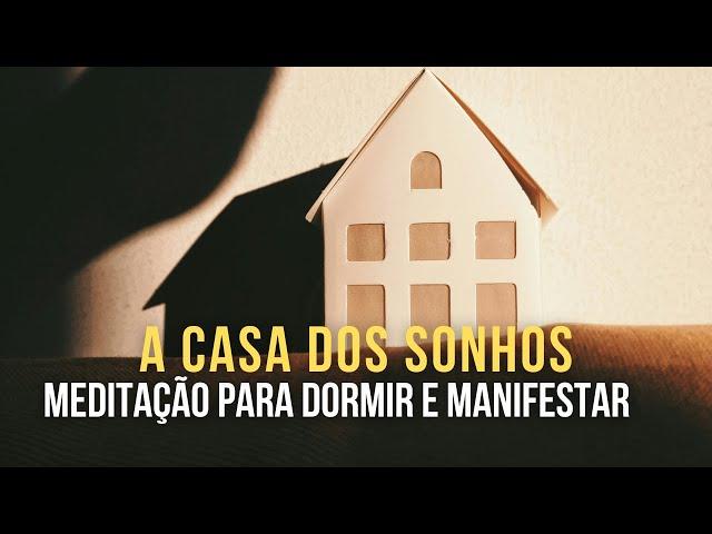 A Casa dos Sonhos | Meditação Para Dormir