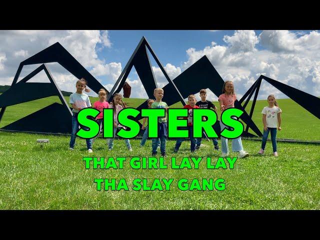 That girl lay lay the slay gang Sisters Dance video