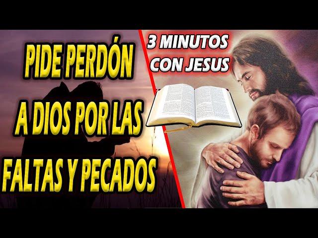 Oración para pedir perdón a DIOS por los PECADOS y FALTAS - Oremos juntos a Dios