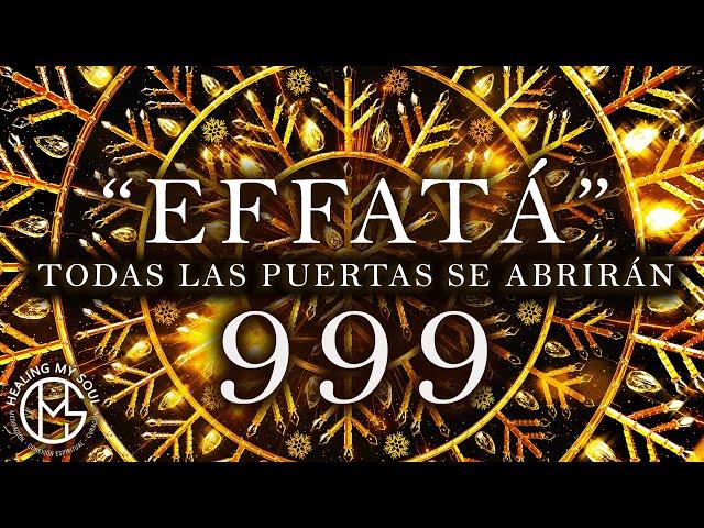 "EFFATÁ" ALL DOORS WILL OPEN - Music to attract unexpected money, wealth and abundance