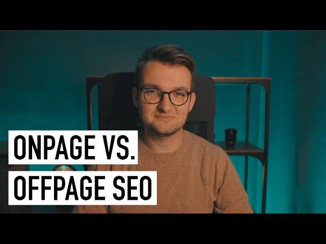 OnPage vs. OffPage SEO: Unterschied und was wichtiger ist