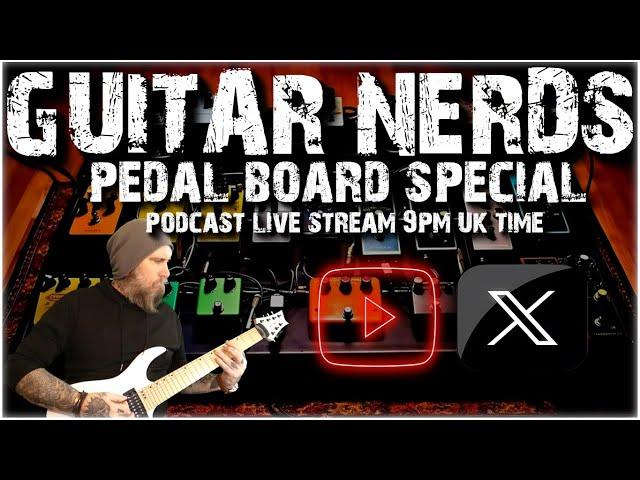 Guitar Nerds Podcast and Live Stream - Pedal Special