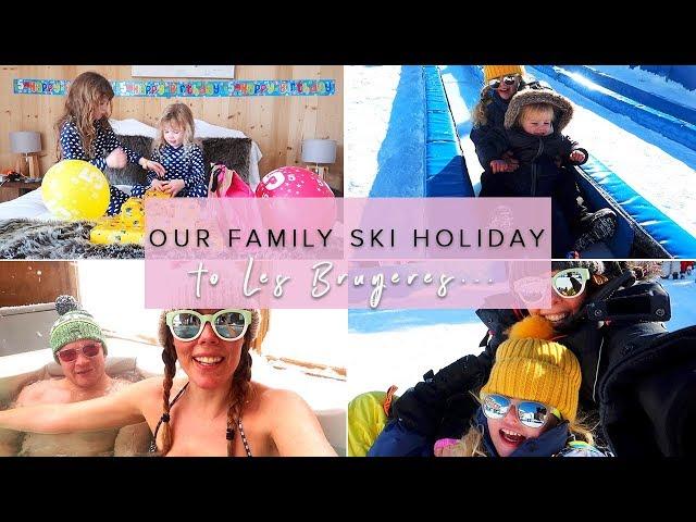 OUR FAMILY SKI TRIP TO LES BRUYERES - PART ONE