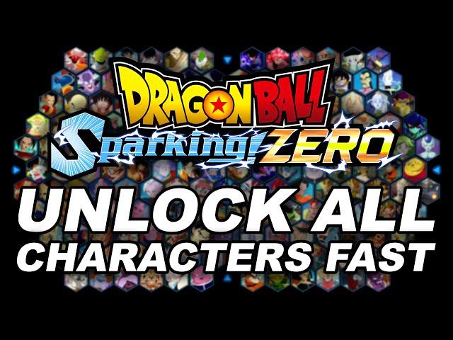 How To Unlock ALL Characters FAST! - DRAGON BALL: Sparking! ZERO