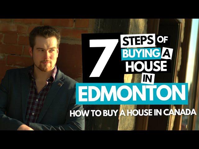 7 Steps Of Buying A House In Edmonton | How To Buy A House In Canada