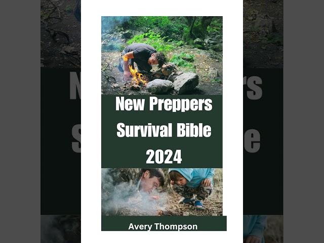 New Preppers Survival Bible 2024: A Comprehensive Handbook for Preppers, Survivalists, and Anyone R