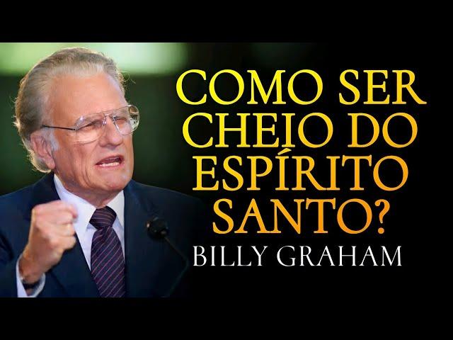 COMO ser CHEIO do ESPÍRITO SANTO? | 3 DICAS IMPORTANTES! - Billy Graham (Dublado).