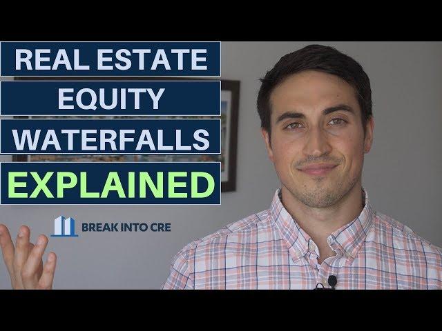 Real Estate Equity Waterfalls Explained