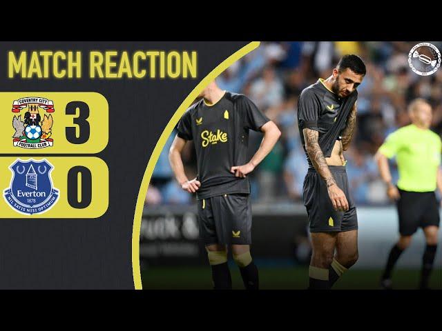 BLUES SUFFER HUMILIATING DEFEAT! | COVENTRY CITY 3-0 EVERTON | MATCH REACTION