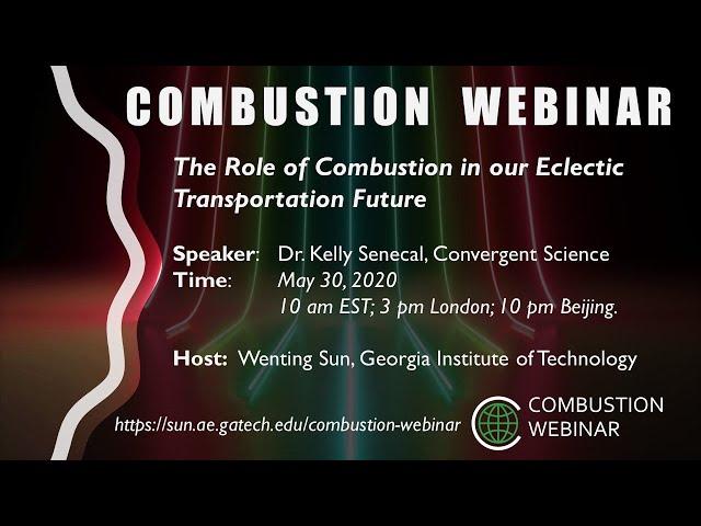 The Role of Combustion in our Eclectic Transportation Future, Speaker: Kelly Senecal