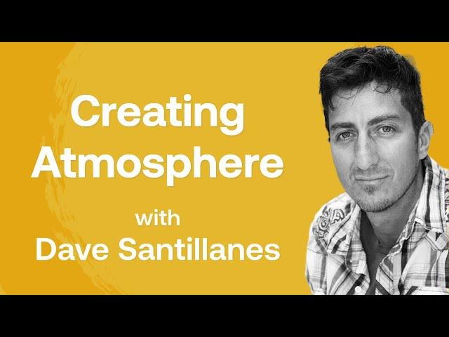 How to Create Atmosphere In Your Painting with Dave Santillanes