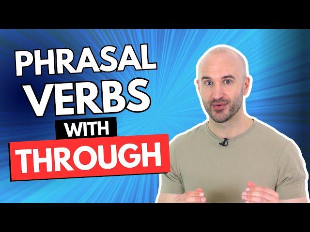 Phrasal Verbs with "Through" | Essential English for Everyday Conversations