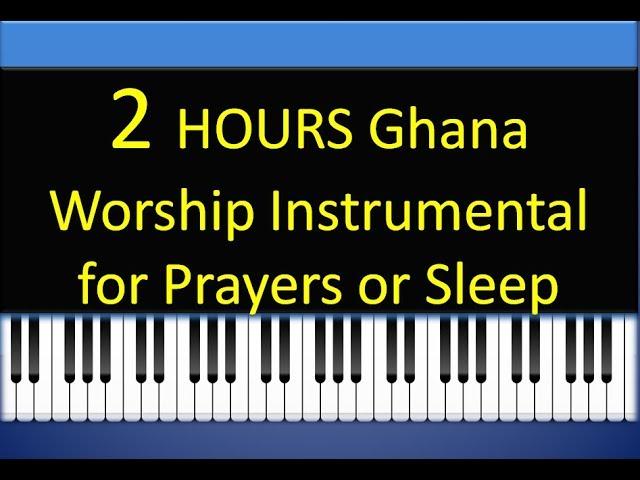 2 HOURS Ghana Worship Instrumental for prayers or sleep