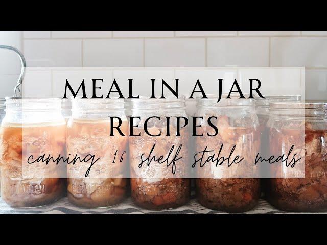 Canning 16 Meals for the Pantry Shelf | Meal In A Jar Canning Recipes | Pressure Canning Recipes