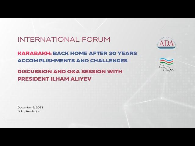 International Forum “Karabakh: Back Home after 30 Years. Accomplishments and Challenges”