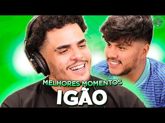 IGÃO NO PODPAH - MELHORES MOMENTOS