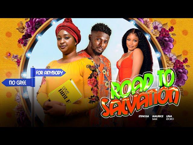 ROAD TO SALVATION - Maurice Sam/ Etinosa idemudia/ Lina idoko