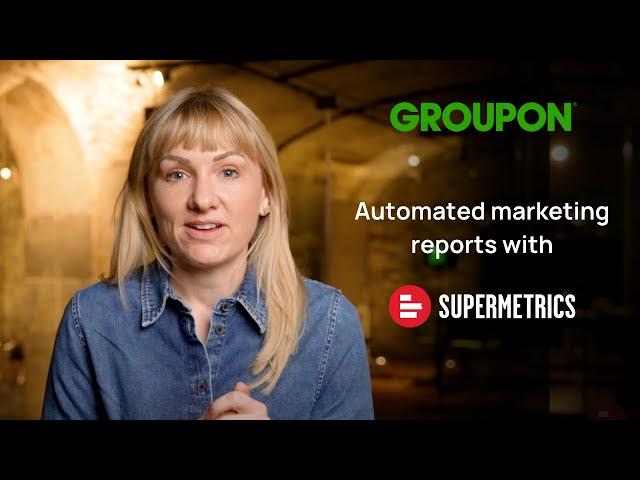 Groupon Customer Success Story 1 | Supermetrics