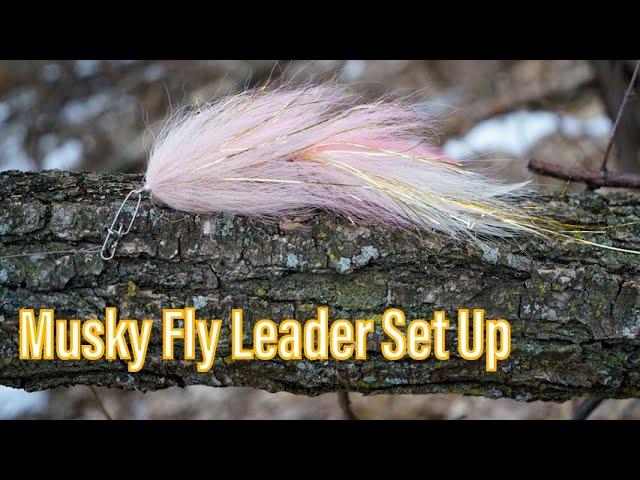 Musky Fly Fishing Leader Set Up | How To