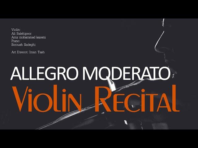 Violin Recital| ALLEGRO MODERATO | Ali Salehi Pour , Amir Mohammad Kazemi