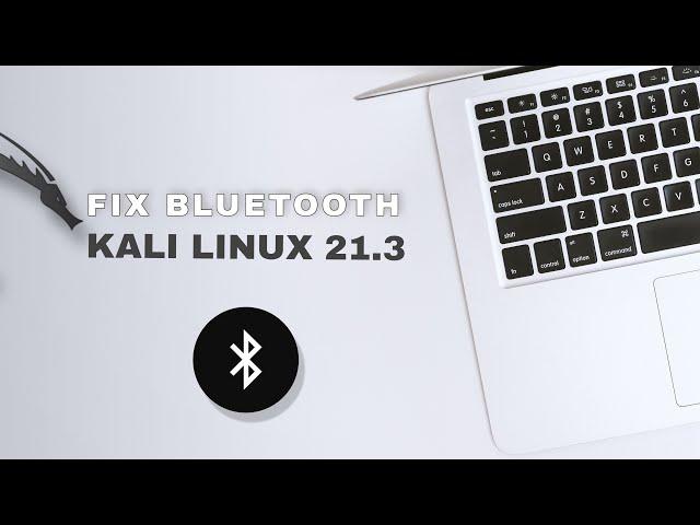 Fix bluetooth in kali linux 21.3