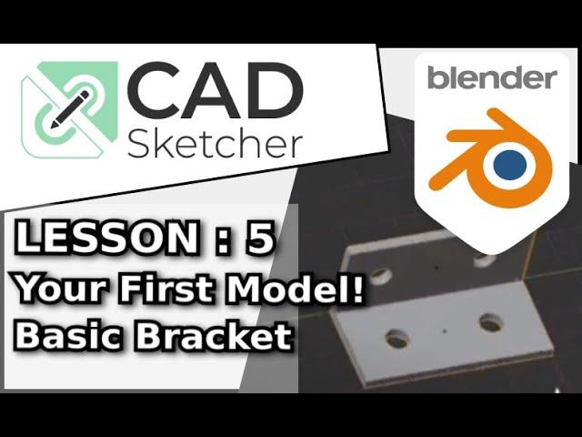 Learn CAD Sketcher | 5 | Your First Model !  Bracket Using The Basics |  Blender Beginners Tutorial