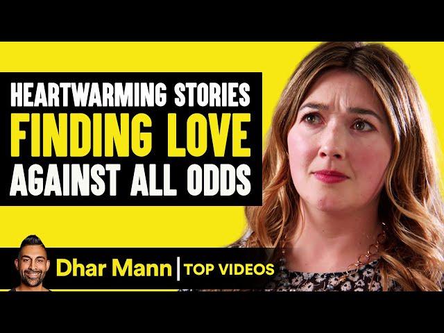 Heartwarming Stories Finding Love Against All Odds | Dhar Mann