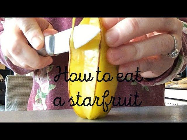 How to eat a starfruit