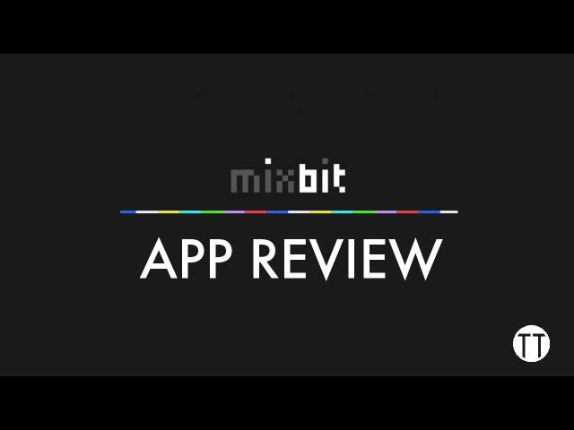 MixBit App Review