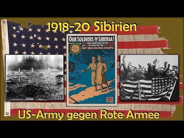 US-Army vs Rote Armee - 1918-20 von Archangelsk bis Wladiwostok - Vergessene Geschichte!