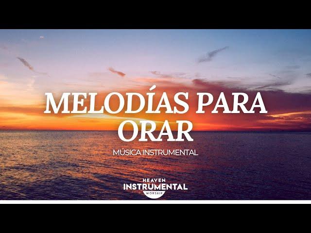 ‍️Melodías Para Orar / Música Instrumental / Paz Total‍️