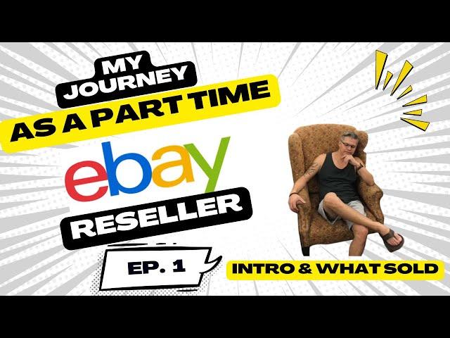 My Journey As A Part-Time EBay Reseller - What Sold - Thrift Haul - Episode 1